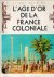 L'age de la France coloniale