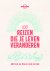 Lonely Planet - 100 reizen die je leven veranderen / Lonely Planet