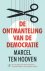 Marcel ten Hooven - De ontmanteling van de democratie - Hoe de kunst van het samenleven verstoord raakt - en wat eraan te doen