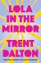 Trent Dalton - Lola in the Mirror