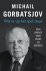 Michail Gorbatsjov - Wat er op het spel staat