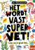... - (1) Het Wordt Vast Supervet
