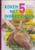 Koken met 5 ingrediënten