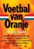 Voetbal van Oranje -Geschie...