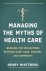 MINTZBERG - Managing the Myths of Health Care: Bridging the Separations between Care, Cure, Control, and Community