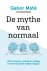 De mythe van normaal Over t...
