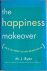 Ryan, M.J. - THE HAPPINESS MAKEOVER How to Teach Yourself to Be Happy and Enjoy Every Day