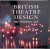 Goodwin, John - British Theatre Design: The Modern Age