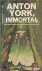Anton York, Immortal