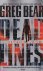 Bear, Greg - Dead Lines