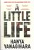 Yanagihara, Hanya - A Little Life