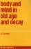 Body and Mind in Old Age an...