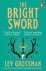 Lev Grossman - 2025 The Bright Sword