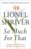 Lionel Shriver - So Much for That