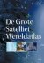  - De Grote Satelliet Wereldatlas