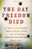 The Day Freedom Died The Co...