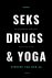 Seks, drugs  yoga