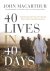 John F. Macarthur - 40 Lives in 40 Days
