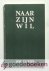 Naar Zijn wil --- Woorden v...