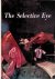 Bernier, Georges  Rosamond Bernier - The Selective Eye. An anthology of the best from l'oeil, The European Art Magazine