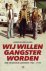 WÄ³ willen gangster worden
