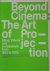 Beyond Cinema: The Art of P...