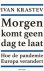 Morgen komt geen dag te laat