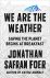 We are the weather: saving ...