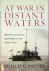 At War In Distant Waters Br...