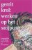 Gerrit Krol: Werken Op Het ...