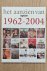 Het Aanzien van 1962-2004, ...