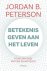 Jordan B. Peterson - Betekenis geven aan het leven