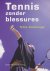 Tennis zonder blessures.
