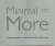 Minimal = More. Collectie L...