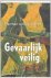 Herman van Gunsteren - Gevaarlijk veilig - terreurbestrijding in de democratie