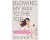 Unknown - Blowing My Way to the Top: How to Break the Rules, Find Your Purpose, and Create the Life and Career You Deserve