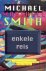 Smith, Michael M. - Enkele Reis