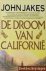 Jakes, John - De  droom van Californië