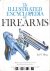 Ian V. Hogg - The illustrated encyclopedia of Firearms