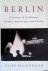 Macdonogh, Giles - Berlin: A Portrait of Its History, Politics, Architecture, and Society