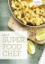 Become a Super Food Chef