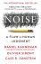 Daniel Kahneman ; Olivier Sibony ; Cass R. Sunstein - Noise