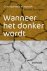 Wanneer het donker wordt ov...