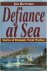 Defiance at Sea: stories of...