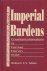 Miles, William F.S. - Imperial burdens. Countercolonialism in former French India