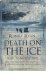 Robert Ryan 49847 - Death on the Ice The worst journey; the finest men. A novel of heroism and endurance