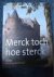 Merck toch hoe sterck - mon...