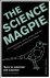 The Science Magpie Fascinat...