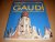 Antoni Gaudi 1825-1926 - i ...