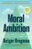 Rutger Bregman - Moral Ambition